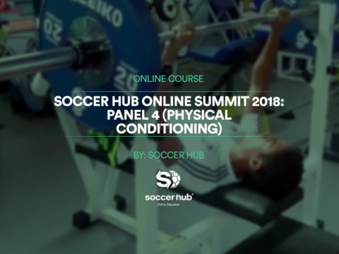 Soccer HUB online Summit 2018: Panel 4 (Physical Conditioning)