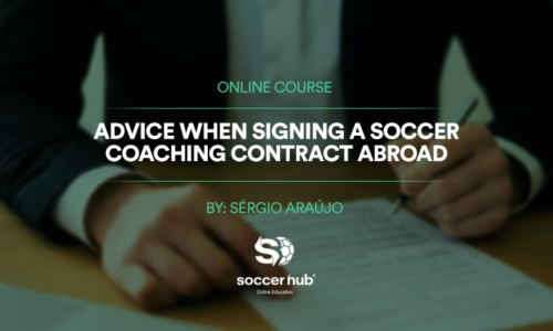 Advice when signing a Soccer Coaching Contract abroad