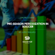 Pre-Season Periodization in Soccer